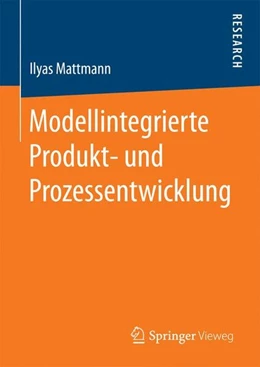 Abbildung von Mattmann | Modellintegrierte Produkt- und Prozessentwicklung | 1. Auflage | 2017 | beck-shop.de
