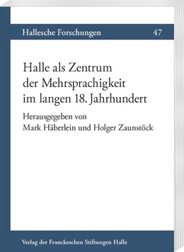 Abbildung von Häberlein / Zaunstöck | Halle als Zentrum der Mehrsprachigkeit im langen 18. Jahrhundert | 1. Auflage | 2017 | beck-shop.de