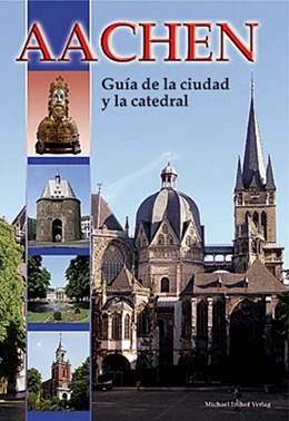 Abbildung von Dickmann | Aachen - Guía de la ciudad y la catedral | 4. Auflage | 2018 | beck-shop.de