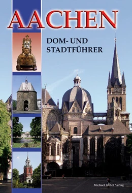 Abbildung von Dickmann | Aachen - Dom- und Stadtführer | 1. Auflage | 2017 | beck-shop.de