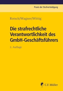 Abbildung von Rotsch / Wagner | Die strafrechtliche Verantwortlichkeit des GmbH-Geschäftsführers | 2. Auflage | 2025 | Band 28 | beck-shop.de