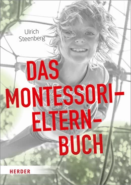 Abbildung von Steenberg | Das Montessori-Elternbuch | 1. Auflage | 2018 | beck-shop.de