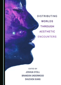 Abbildung von Stoll / Underwood | Distributing Worlds through Aesthetic Encounters | 1. Auflage | 2017 | beck-shop.de