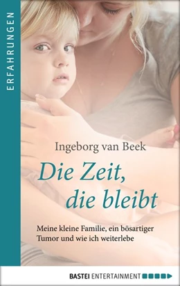 Abbildung von Beek | Die Zeit, die bleibt | 1. Auflage | 2018 | beck-shop.de