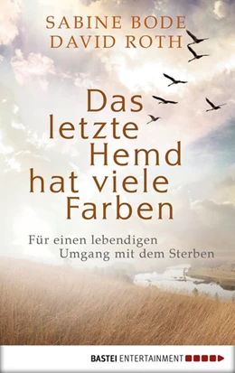 Abbildung von Bode / Roth | Das letzte Hemd hat viele Farben | 1. Auflage | 2018 | beck-shop.de