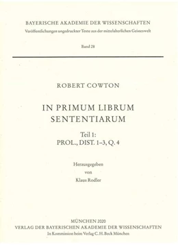 Abbildung von Cowton, Robert | In primum librum Sententiarum Teil 1: Prol., Dist. 1-3, Q. 4 | 1. Auflage | 2020 | Band 28 | beck-shop.de