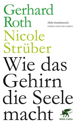 Abbildung von Roth / Strüber | Wie das Gehirn die Seele macht | 1. Auflage | 2018 | beck-shop.de