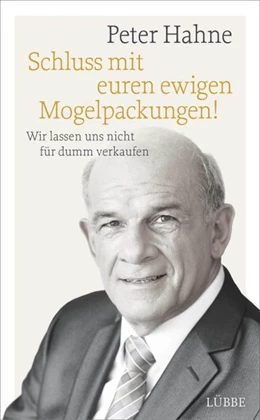 Abbildung von Hahne | Schluss mit euren ewigen Mogelpackungen! | 1. Auflage | 2018 | beck-shop.de