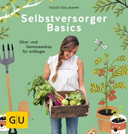 Abbildung von Kullmann | Selbstversorger Basics | 1. Auflage | 2018 | beck-shop.de