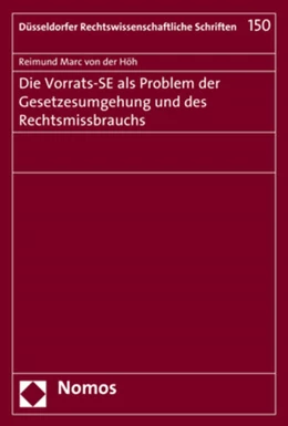 Abbildung von von der Höh | Die Vorrats-SE als Problem der Gesetzesumgehung und des Rechtsmissbrauchs | 1. Auflage | | 150 | beck-shop.de