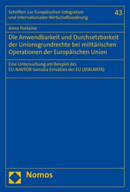 Abbildung von Fontaine | Die Anwendbarkeit und Durchsetzbarkeit der Unionsgrundrechte bei militärischen Operationen der Europäischen Union | 1. Auflage | 2018 | 43 | beck-shop.de