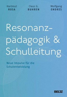 Abbildung von Rosa / Buhren | Resonanzpädagogik & Schulleitung | 1. Auflage | 2018 | beck-shop.de