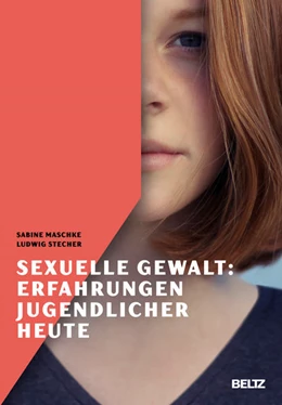 Abbildung von Maschke / Stecher | Sexuelle Gewalt: Erfahrungen Jugendlicher heute | 1. Auflage | 2018 | beck-shop.de
