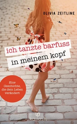 Abbildung von Zeitline | Ich tanzte barfuß in meinem Kopf | 1. Auflage | 2018 | beck-shop.de