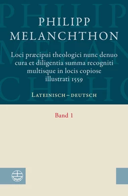 Abbildung von Melanchthon | Loci praecipui theologici¿ nunc denuo cura et diligentia ¿Summa recogniti multisque in locis copiose illustrati 1559 | 1. Auflage | 2018 | beck-shop.de