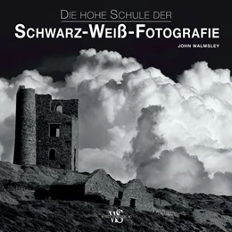 Abbildung von Walmsley | Die hohe Schule der Schwarz-Weiß-Fotografie | 1. Auflage | 2018 | beck-shop.de