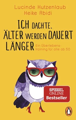 Abbildung von Hutzenlaub / Abidi | Ich dachte, älter werden dauert länger | 1. Auflage | 2018 | beck-shop.de
