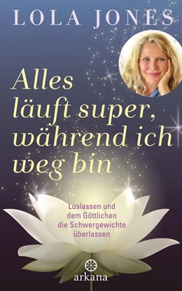 Abbildung von Jones | Alles läuft super, während ich weg bin | 1. Auflage | 2018 | beck-shop.de