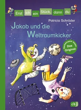 Abbildung von Schröder | Erst ich ein Stück, dann du - Jakob und die Weltraumkicker | 1. Auflage | 2018 | beck-shop.de