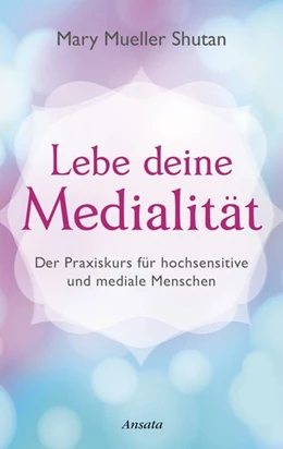 Abbildung von Mueller Shutan | Lebe deine Medialität | 1. Auflage | 2018 | beck-shop.de
