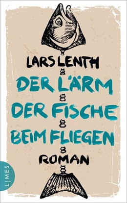 Abbildung von Lenth | Der Lärm der Fische beim Fliegen | 1. Auflage | 2018 | beck-shop.de