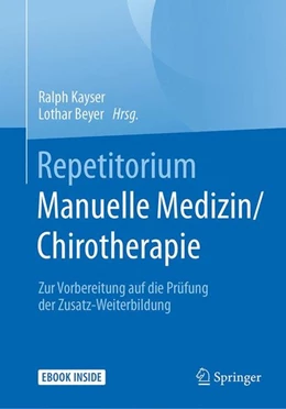 Abbildung von Kayser / Beyer | Repetitorium Manuelle Medizin/Chirotherapie | 1. Auflage | 2017 | beck-shop.de