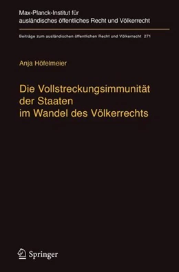 Abbildung von Höfelmeier | Die Vollstreckungsimmunität der Staaten im Wandel des Völkerrechts | 1. Auflage | 2017 | beck-shop.de