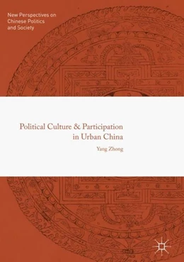 Abbildung von Zhong | Political Culture and Participation in Urban China | 1. Auflage | 2017 | beck-shop.de