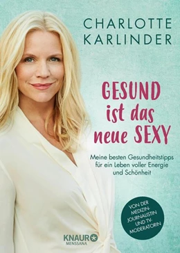 Abbildung von Karlinder | Gesund ist das neue Sexy | 1. Auflage | 2018 | beck-shop.de