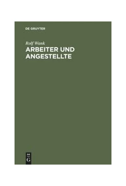 Abbildung von Wank | Arbeiter und Angestellte | 1. Auflage | 1992 | beck-shop.de