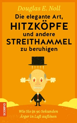 Abbildung von Noll | Die elegante Art, Hitzköpfe und andere Streithammel zu beruhigen | 1. Auflage | 2018 | beck-shop.de