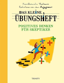 Abbildung von Thalmann | Das kleine Übungsheft - Positives Denken für Skeptiker | 1. Auflage | 2018 | beck-shop.de