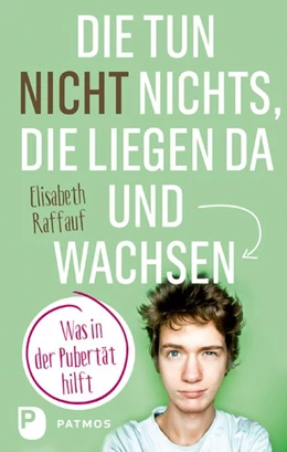 Abbildung von Raffauf | Die tun nicht nichts, die liegen da und wachsen | 1. Auflage | 2018 | beck-shop.de