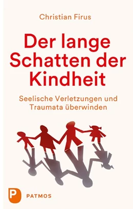 Abbildung von Firus | Der lange Schatten der Kindheit | 1. Auflage | 2018 | beck-shop.de