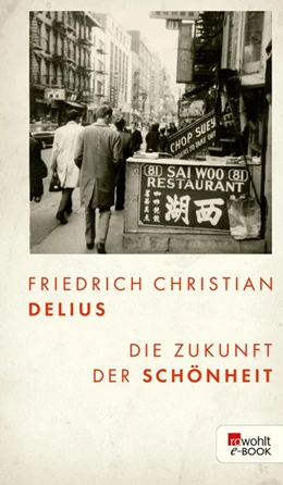 Abbildung von Delius | Die Zukunft der Schönheit | 1. Auflage | 2018 | beck-shop.de