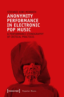 Abbildung von Menrath | Anonymity Performance in Electronic Pop Music | 1. Auflage | 2019 | beck-shop.de