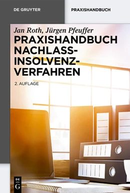 Abbildung von Roth / Pfeuffer | Praxishandbuch Nachlassinsolvenzverfahren | 1. Auflage | 2018 | beck-shop.de