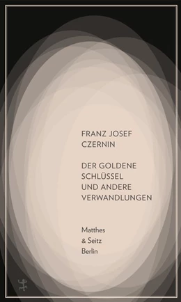 Abbildung von Czernin | Der goldene Schlüssel und andere Verwandlungen | 1. Auflage | 2018 | beck-shop.de