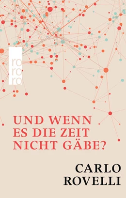 Abbildung von Rovelli | Und wenn es die Zeit nicht gäbe? | 2. Auflage | 2018 | beck-shop.de