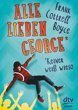 Abbildung von Cottrell Boyce | Alle lieben George - keiner weiß wieso | 5. Auflage | 2018 | beck-shop.de