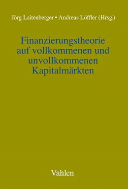 Abbildung von Finanzierungstheorie auf vollkommenen und unvollkommenen Kapitalmärkten | 1. Auflage | 2008 | beck-shop.de