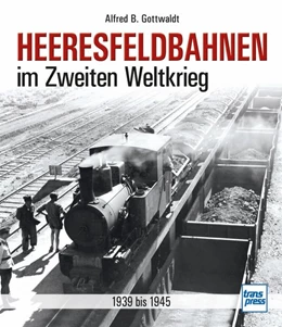 Abbildung von Gottwaldt | Heeresfeldbahnen im Zweiten Weltkrieg | 1. Auflage | 2018 | beck-shop.de