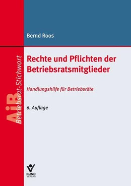 Abbildung von Roos | Rechte und Pflichten der Betriebsratsmitglieder | 6. Auflage | 2018 | beck-shop.de