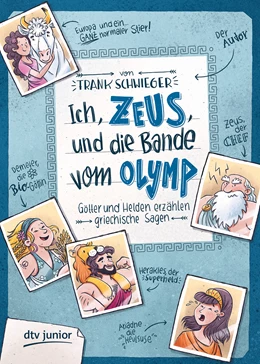 Abbildung von Schwieger | Ich, Zeus, und die Bande vom Olymp Götter und Helden erzählen griechische Sagen | 2. Auflage | 2018 | beck-shop.de