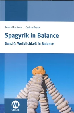 Abbildung von Lackner / Braak | Spagyrik in Balance - Band 4: Weiblichkeit in Balance | 1. Auflage | 2016 | beck-shop.de