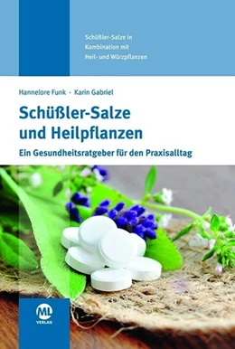 Abbildung von Funk / Gabriel | Schüßler-Salze und Heilpflanzen | 1. Auflage | 2015 | beck-shop.de