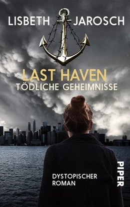 Abbildung von Jarosch | Last Haven - Tödliche Geheimnisse | 1. Auflage | 2018 | beck-shop.de