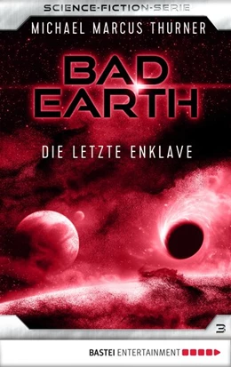 Abbildung von Thurner | Bad Earth 3 - Science-Fiction-Serie | 1. Auflage | 2017 | beck-shop.de