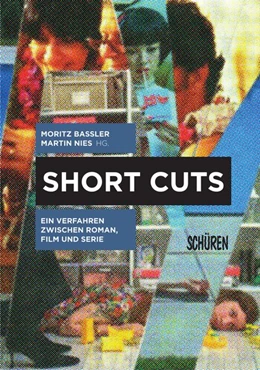 Abbildung von Baßler / Nies | Short Cuts. Ein Verfahren zwischen Roman, Film und Serie | 1. Auflage | 2018 | beck-shop.de