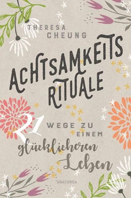 Abbildung von Cheung | Achtsamkeitsrituale | 1. Auflage | 2018 | beck-shop.de